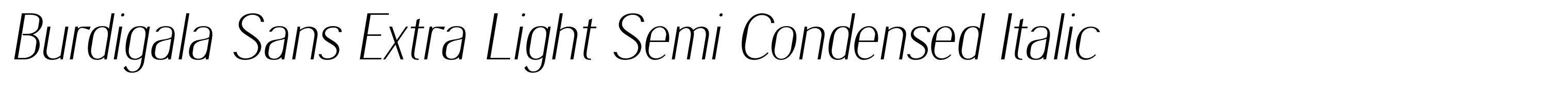 Burdigala Sans Extra Light Semi Condensed Italic